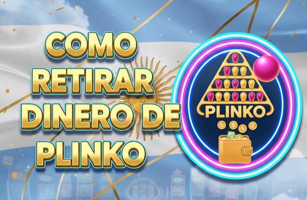 Cómo retirar dinero en Plinko Argentina — guía paso a paso